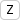 Z